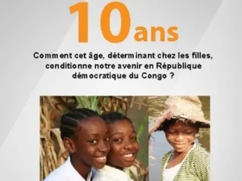 10 Ans: Comment cet âge, déterminant chez les filles, conditionne notre avenir en République démocratique du Congo ?